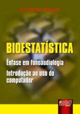 Capa do livro: Bioestatística - Ênfase em Fonoaudiologia - Introdução ao uso do computador, Jair Mendes Marques