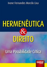 Capa do livro: Hermenutica & Direito, Ivone Fernandes Morcilo Lixa