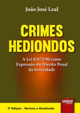 Capa do livro: Crimes Hediondos - A lei 8.072/90 como Expresso do Direito Penal da Severidade, Joo Jos Leal