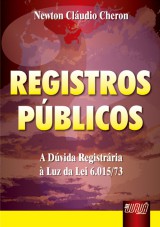 Capa do livro: Registros Pblicos - A Dvida Registrria  Luz da Lei 6.015/73, Newton Cludio Cheron