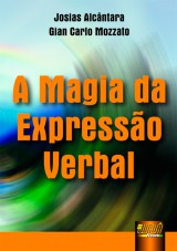 Capa do livro: Magia da Expresso Verbal, A, Josias Alcntara e Gian Carlo Mozzato