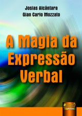 Capa do livro: Magia da Expresso Verbal, A, Josias Alcntara e Gian Carlo Mazzoto