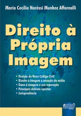 Capa do livro: Direito à Própria Imagem, Maria Cecília Naréssi Munhoz Affornalli