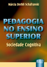 Capa do livro: Pedagogia no Ensino Superior - Sociedade Cognitiva, Mrcia Derbli Schafranski
