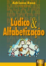 Capa do livro: Lúdico e Alfabetização, Coordenadora: Adriana Rosa