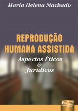 Capa do livro: Reproduo Humana Assistida - Aspectos ticos e Jurdicos, Maria Helena Machado