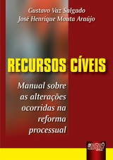Capa do livro: Recursos Cveis - Manual sobre as alteraes ocorridas na reforma processual, Gustavo Vaz Salgado e Jos Henrique Mouta Arajo