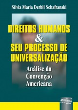Capa do livro: Direitos Humanos e seu Processo de Universalizao - Anlise da Conveno Americana, Slvia Maria Derbli Schafranski