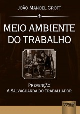 Capa do livro: Meio Ambiente do Trabalho, Joo Manoel Grott