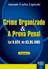 Capa do livro: Crime Organizado e a Prova Penal - Lei 9.034, de 03/05/1995, Antonio Carlos Lipinski
