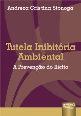 Capa do livro: Tutela Inibitória Ambiental, Andreza Cristina Stonoga