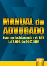 Capa do livro: Manual do Advogado - Estatuto da Advocacia e da OAB Lei 8.906, de 04/07/1994, OAB