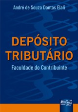 Capa do livro: Depsito Tributrio - Faculdade do Contribuinte, Andr de Souza Dantas Elali
