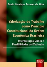 Capa do livro: Valorizao do Trabalho como Princpio Constitucional da Ordem Econmica Brasileira, Paulo Henrique Tavares da Silva