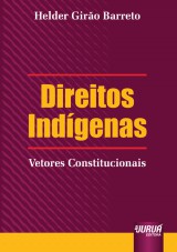 Capa do livro: Direitos Indgenas - Vetores Constitucionais, Helder Giro Barreto