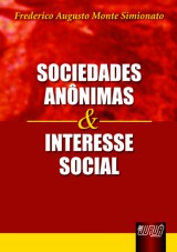 Capa do livro: Sociedades Anônimas e Interesse Social, Frederico Augusto Monte Simionato