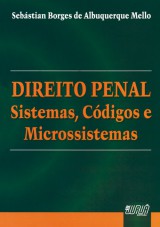 Capa do livro: Direito Penal - Sistemas, Códigos e Microssistemas, Sebástian Borges de Albuquerque Mello