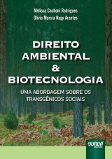 Capa do livro: Direito Ambiental e Biotecnologia - Uma Abordagem sobre os Transgnicos Sociais, Melissa Cachoni Rodrigues e Olivia Marcia Nagy Arantes