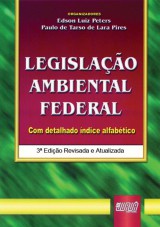 Capa do livro: Legislao Ambiental Federal, Organizadores: Edson Luiz Peters e Paulo de Tarso de Lara Pires