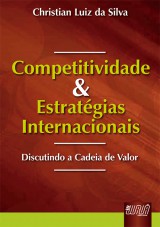 Capa do livro: Competitividade e Estratégias Internacionais - Discutindo a Cadeia de Valor, Christian Luiz da Silva