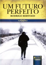 Capa do livro: Futuro Perfeito, Um, Rodrigo Bertozzi