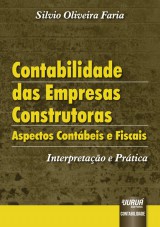 Capa do livro: Contabilidade das Empresas Construtoras - Aspectos Contbeis e Fiscais - Interpretao e Prtica, Silvio Oliveira Faria