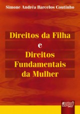 Capa do livro: Direitos da Filha e Direitos Fundamentais da Mulher, Simone Andra Barcelos Coutinho