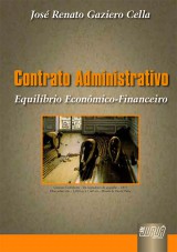 Capa do livro: Contrato Administrativo Equilíbrio Econômico Financeiro, José Renato Gaziero Cella