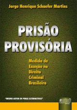 Capa do livro: Priso Provisria - Medida de Exceo no Direito Criminal Brasileiro, Jorge Henrique Schaefer Martins