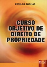 Capa do livro: Curso Objetivo de Direito de Propriedade, Zenildo Bodnar