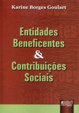 Capa do livro: Entidades Beneficentes e Contribuições Sociais, Karine Borges Goulart