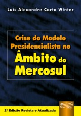 Capa do livro: Crise do Modelo Presidencialista no Âmbito do Mercosul, Luís Alexandre Carta Winter