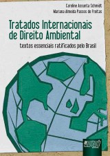 Capa do livro: Tratados Internacionais de Direito Ambiental - Textos Essenciais Ratificados pelo Brasil, Caroline Assunta Schmidt e Mariana Almeida Passos de Freitas