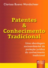 Capa do livro: Patentes & Conhecimento Tradicional, Clarissa Bueno Wandscheer