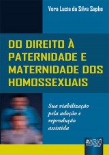 Capa do livro: Direito  Paternidade e Maternidade dos Homossexuais, Do - Sua Viabilizao Pela Adoo e Reproduo Assistida, Vera Lucia da Silva Sapko