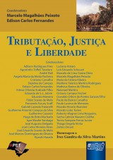 Capa do livro: Tributao, Justia e Liberdade, Coordenadores: Marcelo Magalhes Peixoto e Edison Carlos Fernandes