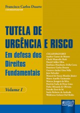 Capa do livro: Tutela de Urgncia e Risco - Em Defesa dos Direitos Fundamentais - Volume I, Coordenador: Francisco Carlos Duarte