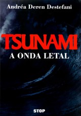 Capa do livro: Tsunami - A Onda Letal, Andra Deren Destefani