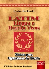 Capa do livro: Latim - Lngua e Direito Vivos - Sntese para Operadores do Direito - 2 Edio - Revista e Atualizada, Carlos Bachinski