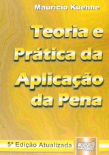 Capa do livro: Teoria e Prática da Aplicação da Pena - 5ª Edição Atualizada, Maurício Kuehne