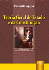 Capa do livro: Teoria Geral do Estado e da Constituio, Eduardo Appio