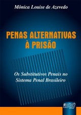 Capa do livro: Penas Alternativas  Priso - Os Substitutivos Penais no Sistema Penal Brasileiro, Mnica Louise de Azevedo