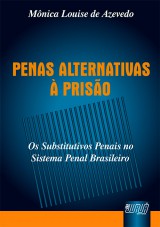 Capa do livro: Penas Alternativas à Prisão - Os Substitutivos Penais no Sistema Penal Brasileiro, Mônica Louise de Azevedo
