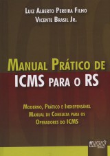 Capa do livro: Manual Prtico de ICMS para o RS, Luiz Alberto Pereira Filho e Vicente Brasil Jr.