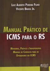 Capa do livro: Manual Prático de ICMS para o RS, Luiz Alberto Pereira Filho e Vicente Brasil Jr.