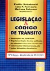 Capa do livro: Legislação & Código de Trânsito - 10ª Edição atualizada até 05/05/2005, Organizadores: Emilio Sabatovski, Iara P. Fontoura e Karla Knihs