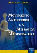 Capa do livro: Movimento Antiterror e a Misso da Magistratura - 2 Edio, Ren Ariel Dotti