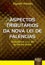 Capa do livro: Aspectos Tributrios da Nova Lei de Falncias - Comentrios  LC 118, de 09/02/2005, Kiyoshi Harada