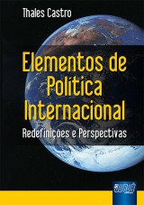 Capa do livro: Elementos de Poltica Internacional - Redefinies e Perspectivas, Thales Castro