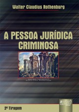 Capa do livro: Pessoa Jurdica Criminosa, A, Walter Claudius Rothenburg